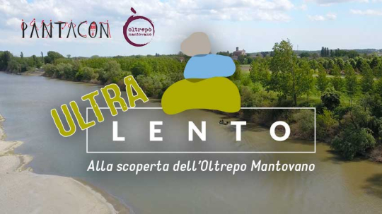 ULTRA LENTO. ALLA SCOPERTA DELL’OLTREPO MANTOVANO